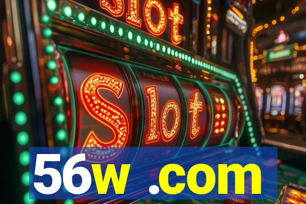 56w .com